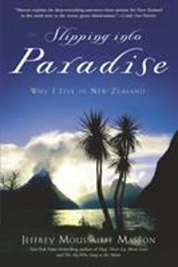 Slipping into Paradise Why I Live in New Zealand  9780345466341 Front Cover