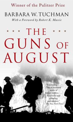 Guns of August The Pulitzer Prize-Winning Classic about the Outbreak of World War I  9780345476098 Front Cover
