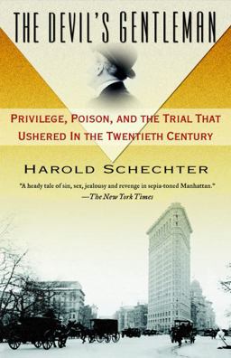 Devil's Gentleman Privilege, Poison, and the Trial That Ushered in the Twentieth Century  9780345476807 Front Cover