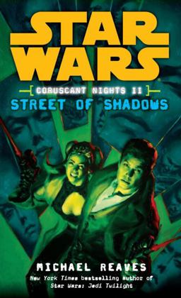 Street of Shadows: Star Wars Legends (Coruscant Nights, Book II)  9780345477545 Front Cover