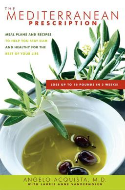 Mediterranean Prescription Meal Plans and Recipes to Help You Stay Slim and Healthy for the Rest of Your Life  9780345479242 Front Cover