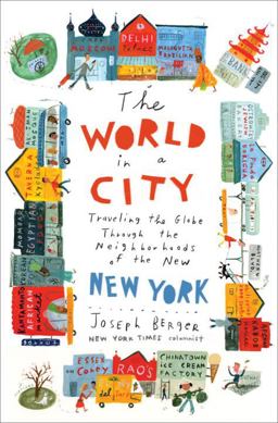 World in a City Traveling the Globe Through the Neighborhoods of the New New York  9780345487384 Front Cover