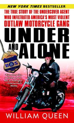 Under and Alone The True Story of the Undercover Agent Who Infiltrated America's Most Violent Outlaw Motorcycle Gang  9780345487520 Front Cover