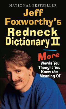 Jeff Foxworthy's Redneck Dictionary II More Words You Thought the Meaning Of  9780345494245 Front Cover