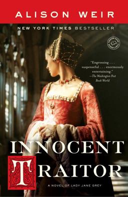 Innocent Traitor A Novel of Lady Jane Grey  9780345495341 Front Cover