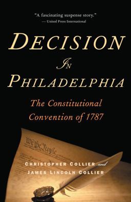 Decision in Philadelphia The Constitutional Convention Of 1787  9780345498403 Front Cover