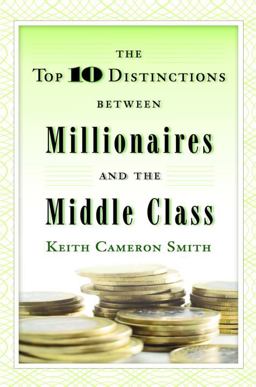 Top 10 Distinctions Between Millionaires and the Middle Class  9780345500229 Front Cover