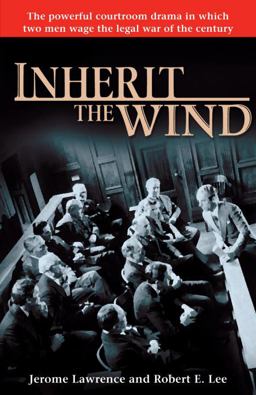 Inherit the Wind The Powerful Courtroom Drama in Which Two Men Wage the Legal War of the Century  9780345501035 Front Cover