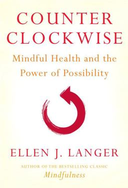 Counterclockwise Mindful Health and the Power of Possibility  9780345502049 Front Cover