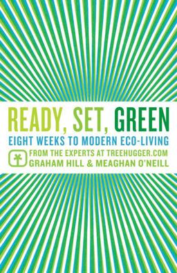 Ready, Set, Green Eight Weeks to Modern Eco-Living  9780345503084 Front Cover