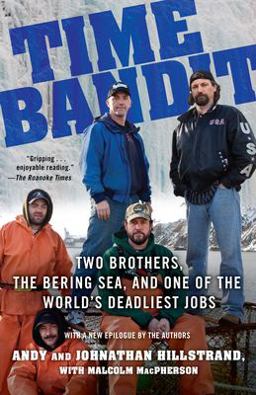 Time Bandit Two Brothers, the Bering Sea, and One of the World's Deadliest Jobs  9780345504128 Front Cover