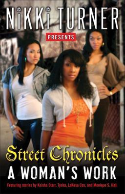A Woman's Work: Street Chronicles A Woman's Work: Street Chronicles