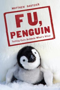 F U, Penguin Telling Cute Animals What's What  9780345518163 Front Cover