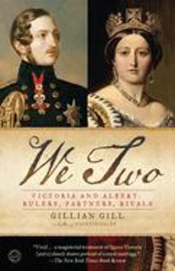 We Two Victoria and Albert: Rulers, Partners, Rivals  9780345520012 Front Cover