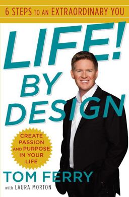 Life! By Design 6 Steps to an Extraordinary You  9780345520647 Front Cover