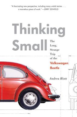Thinking Small The Long, Strange Trip of the Volkswagen Beetle  9780345521422 Front Cover