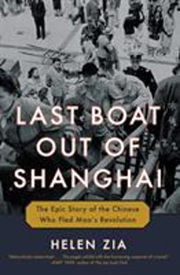 Last Boat Out of Shanghai The Epic Story of the Chinese Who Fled Mao's Revolution  9780345522320 Front Cover