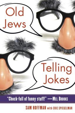 Old Jews Telling Jokes 5,000 Years of Funny Bits and Not-So-Kosher Laughs  9780345522351 Front Cover