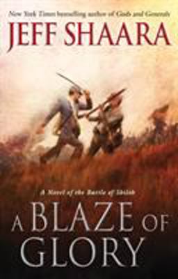 Blaze of Glory A Novel of the Battle of Shiloh  9780345527356 Front Cover