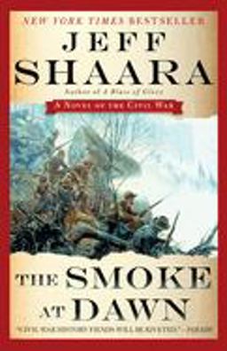 Smoke at Dawn A Novel of the Civil War  9780345527424 Front Cover