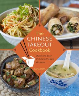 Chinese Takeout Cookbook Quick and Easy Dishes to Prepare at Home  9780345529121 Front Cover