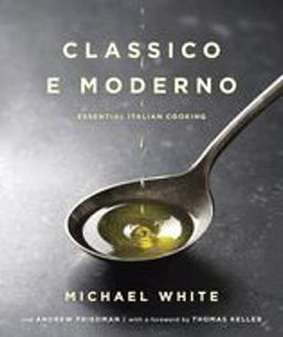 Classico e Moderno Essential Italian Cooking: a Cookbook  9780345530523 Front Cover