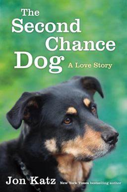 Second Chance Dog A Love Story  9780345531179 Front Cover