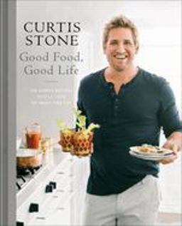 Good Food, Good Life 130 Simple Recipes You'll Love to Make and Eat: a Cookbook  9780345542557 Front Cover