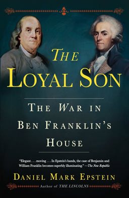 Loyal Son The War in Ben Franklin's House  9780345544230 Front Cover