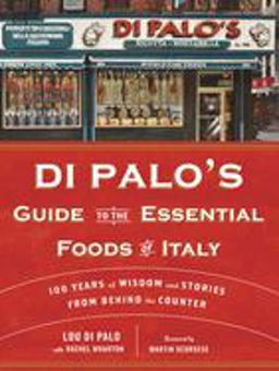 Di Palo's Guide to the Essential Foods of Italy 100 Years of Advice and Wisdom from Behind the Counter  9780345545800 Front Cover