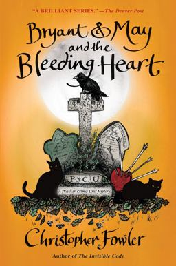 Bryant and May and the Bleeding Heart A Peculiar Crimes Unit Mystery  9780345547651 Front Cover