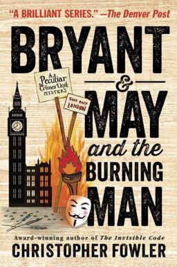 Bryant and May and the Burning Man A Peculiar Crimes Unit Mystery  9780345547682 Front Cover