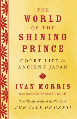 World of the Shining Prince Court Life in Ancient Japan  9780345803900 Front Cover