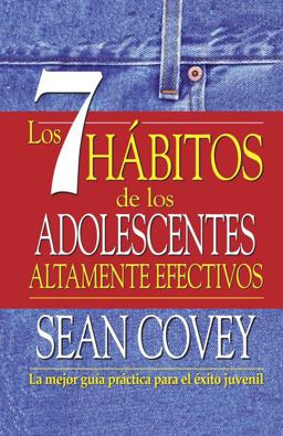 Los 7 Hábitos de Los Adolescentes Altamente Efectivos