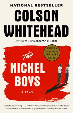 Nickel Boys (Winner 2020 Pulitzer Prize for Fiction) A Novel  9780345804341 Front Cover