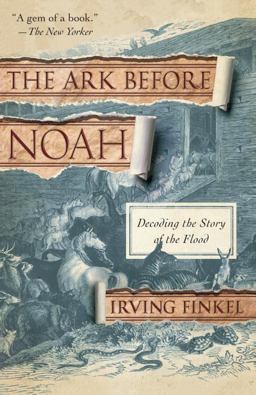 Ark Before Noah Decoding the Story of the Flood  9780345804396 Front Cover
