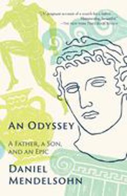 Odyssey A Father, a Son, and an Epic  9780345806215 Front Cover