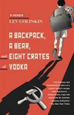 Backpack, a Bear, and Eight Crates of Vodka A Memoir  9780345806338 Front Cover