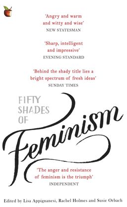 Fifty Shades of Feminism:  9780349008448 Front Cover