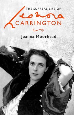 Surreal Life of Leonora Carrington  9780349008776 Front Cover