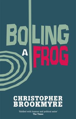 Boiling a Frog  9780349114132 Front Cover