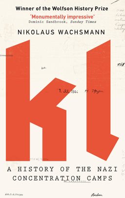 Kl A History of the Nazi Concentration Camps  9780349118666 Front Cover