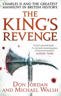 King's Revenge Charles II and the Greatest Manhunt in British History  9780349123769 Front Cover