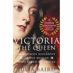 Victoria: the Queen An Intimate Biography of the Woman Who Ruled an Empire  9780349134505 Front Cover