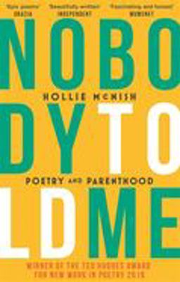 Nobody Told Me Poetry and Parenthood  9780349134512 Front Cover