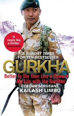 Gurkha Better to Die Than Live a Coward: My Life in the Gurkhas  9780349140100 Front Cover