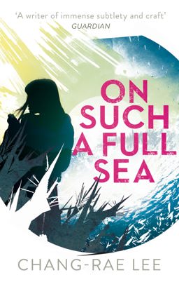 On Such a Full Sea  9780349140148 Front Cover