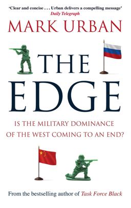 Edge Is the Military Dominance of the West Coming to an End?  9780349140513 Front Cover