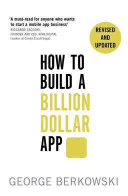 How to Build a Billion Dollar App Discover the Secrets of the Most Successful Entrepreneurs of Our Time  9780349401379 Front Cover