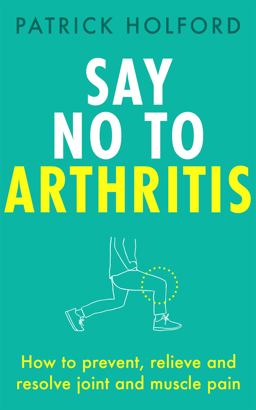 Say No to Arthritis Say No to Arthritis